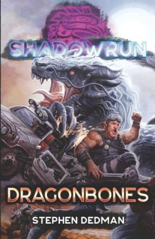 Книга Shadowrun: Dragonbones 