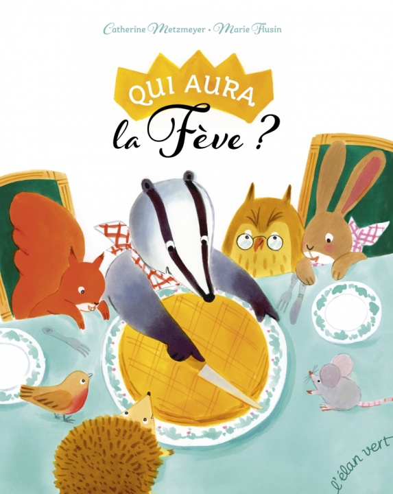 Libro Qui aura la fève ? Catherine METZMEYER
