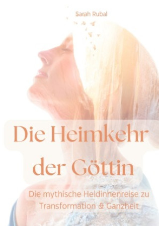 Knjiga Die Heimkehr der Göttin Sarah Rubal