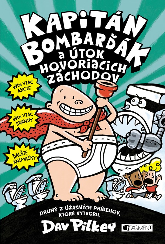 Книга Kapitán Bombarďák 2: Kapitán Bombarďák a útok hovoriacich záchodov Dav Pilkey