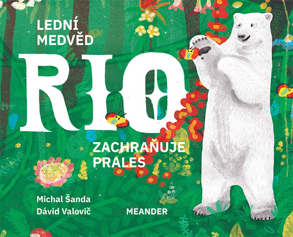 Kniha Lední medvěd Rio zachraňuje prales Michal Šanda