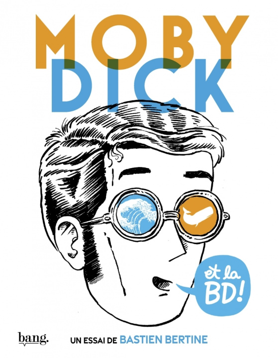 Knjiga Moby Dick et la bande dessinée Bastien BERTINE