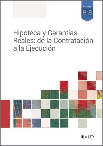 Könyv HIPOTECA Y GARANTIAS REALES: DE LA CONTRATACION A LA EJECUCION REDACCION LA LEY