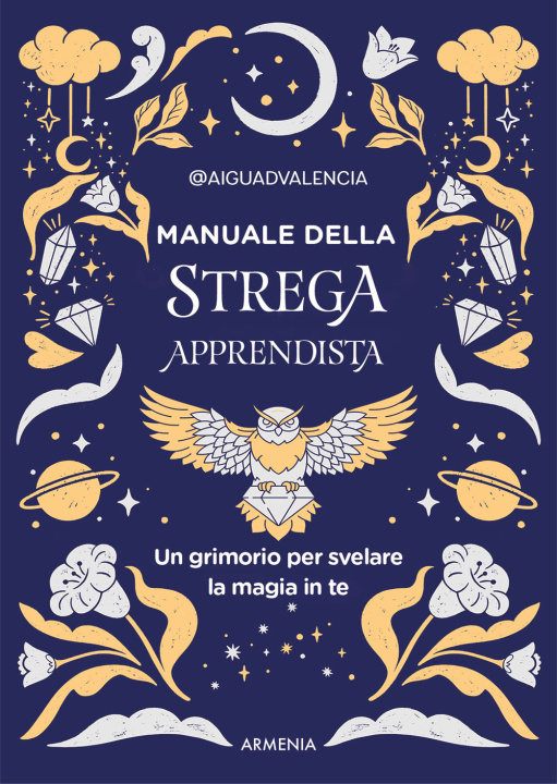 Книга Manuale della strega apprendista. Un grimorio per svelare la magia in te @aiguadvalencia