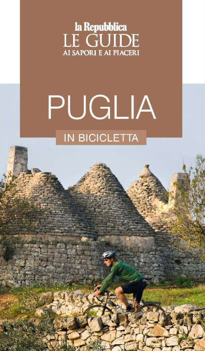 Kniha Puglia in bicicletta. Le guide ai sapori e piaceri 