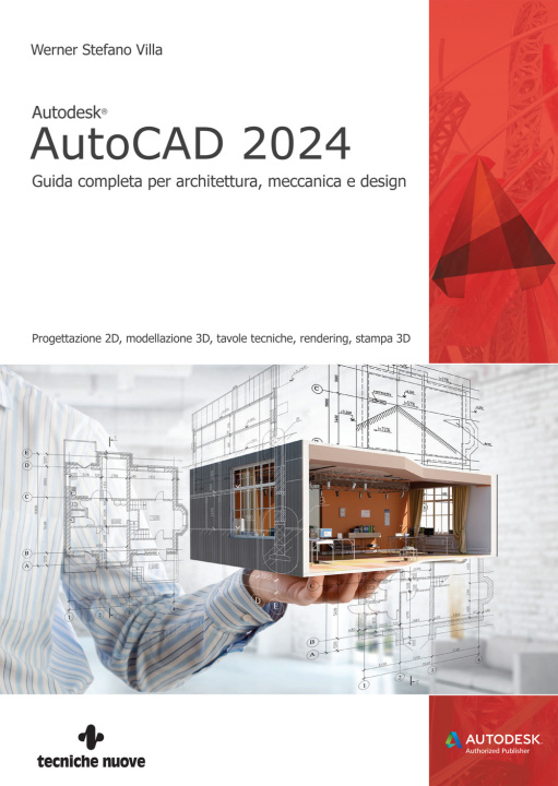 Книга Autodesk® AutoCAD 2024. Guida completa per architettura, meccanica e design Werner Stefano Villa