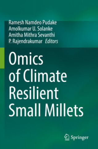 Knjiga Omics of Climate Resilient Small Millets Ramesh Namdeo Pudake