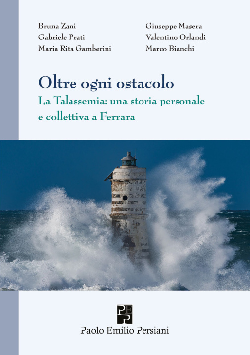 Книга Oltre ogni ostacolo. La Talassemia: una storia personale e collettiva a Ferrara Bruna Zani