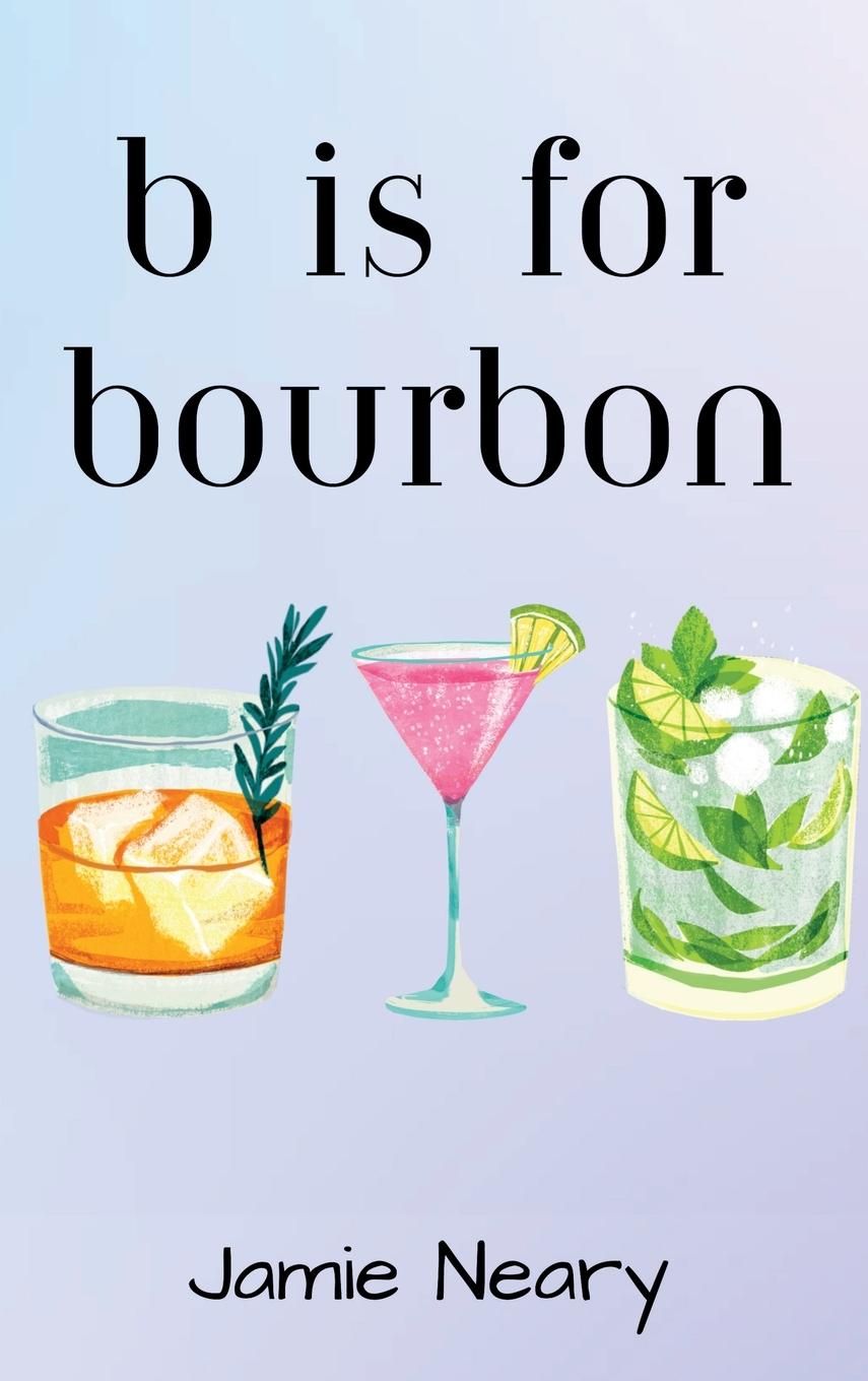 Knjiga B is for Bourbon Jamie Neary