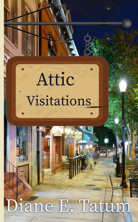 Knjiga Attic Visitations Diane E. Tatum