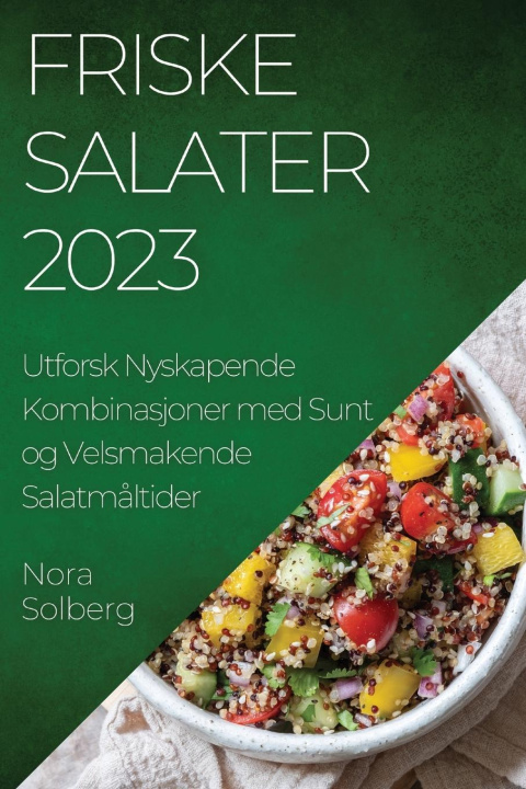 Knjiga Friske Salater 2023 Nora Solberg