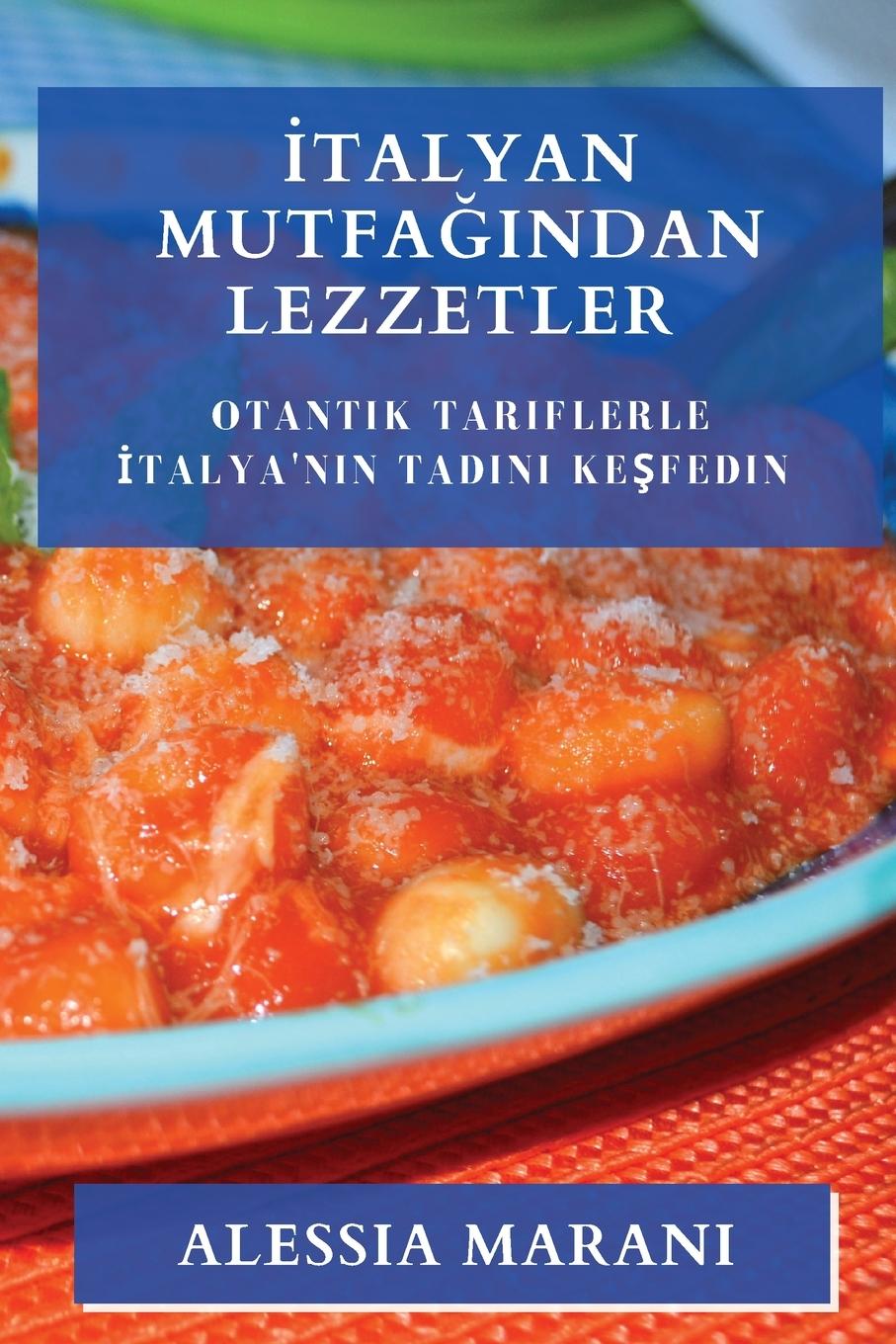 Buch ?talyan Mutfa??ndan Lezzetler Alessia Marani