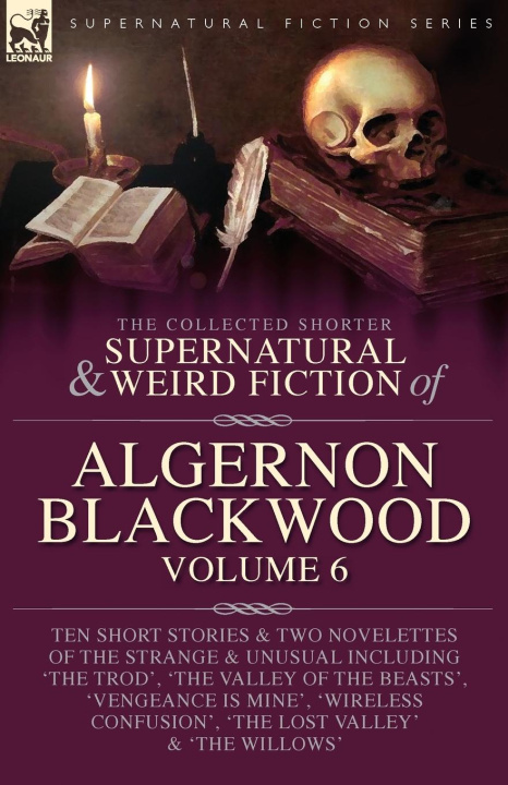 Książka The Collected Shorter Supernatural & Weird Fiction of Algernon Blackwood Volume 6 