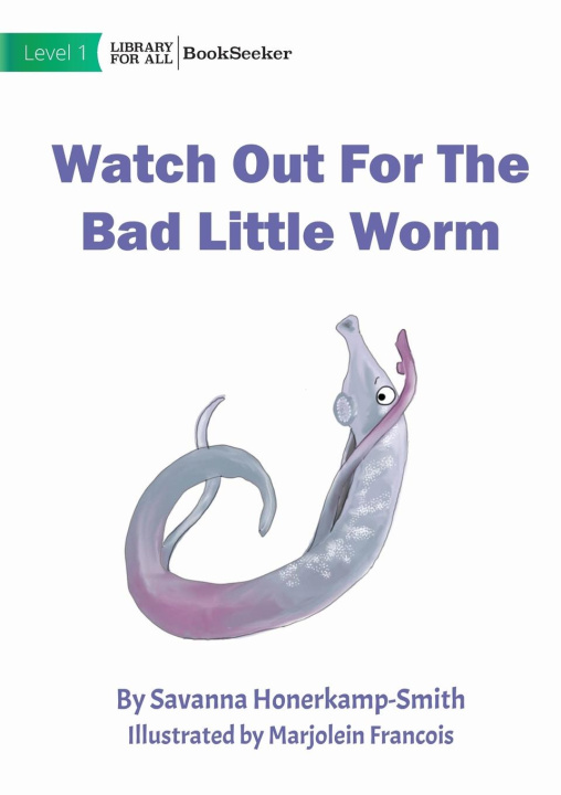 Knjiga Watch Out For The Bad Little Worm Savanna Honerkamp-Smith