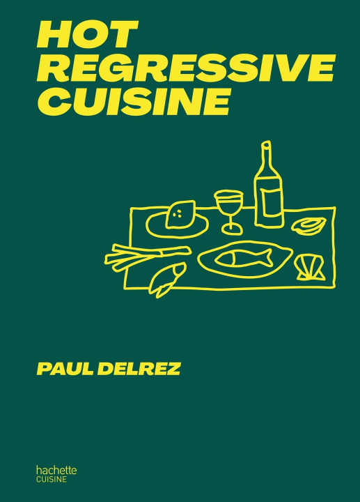 Kniha Hot regressive cuisine Paul Delrez