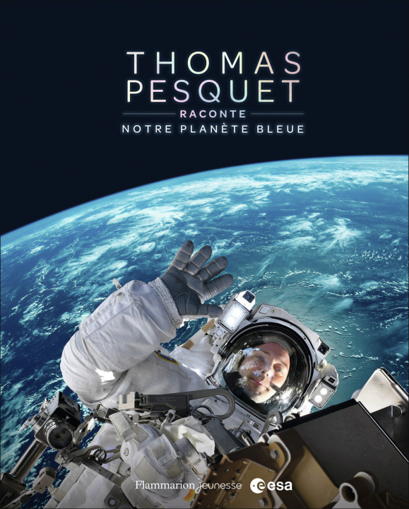Knjiga Thomas Pesquet raconte notre planète bleue Pesquet