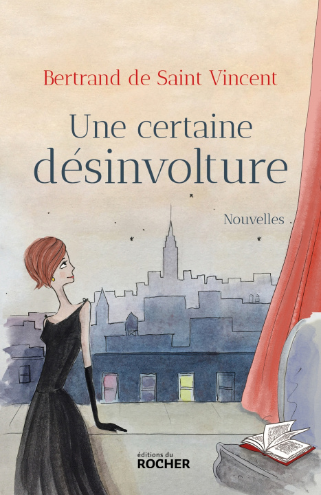 Knjiga Une certaine désinvolture Bertrand de Saint Vincent