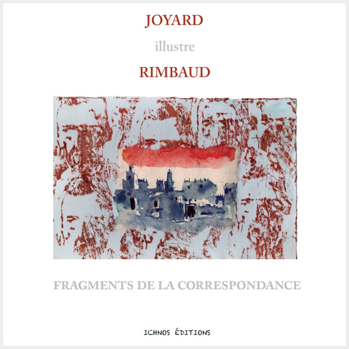 Carte JOYARD illustre RIMBAUD, fragments de la correspondance RIMBAUD
