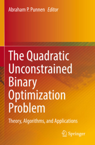 Knjiga The Quadratic Unconstrained Binary Optimization Problem Abraham P. Punnen
