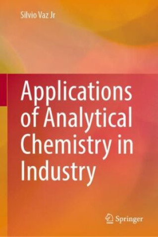 Kniha Applications of Analytical Chemistry in Industry Sílvio Vaz Jr