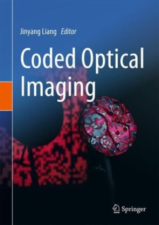 Knjiga Coded Optical Imaging Jinyang Liang