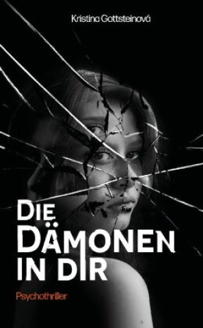 Knjiga Die Dämonen in dir Kristina Gottsteinová