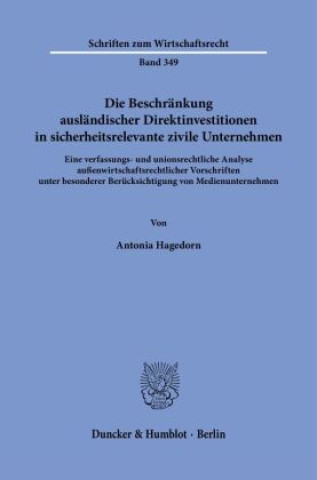 Kniha Die Beschränkung ausländischer Direktinvestitionen in sicherheitsrelevante zivile Unternehmen. 