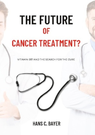 Knjiga The future of cancer treatment? Hans C. Bayer