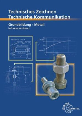 Книга Technische Kommunikation Metall Grundbildung - Informationsband Andreas Stephan
