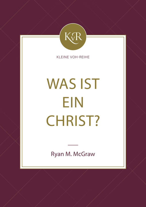 Knjiga Was ist ein Christ? Ryan McGraw