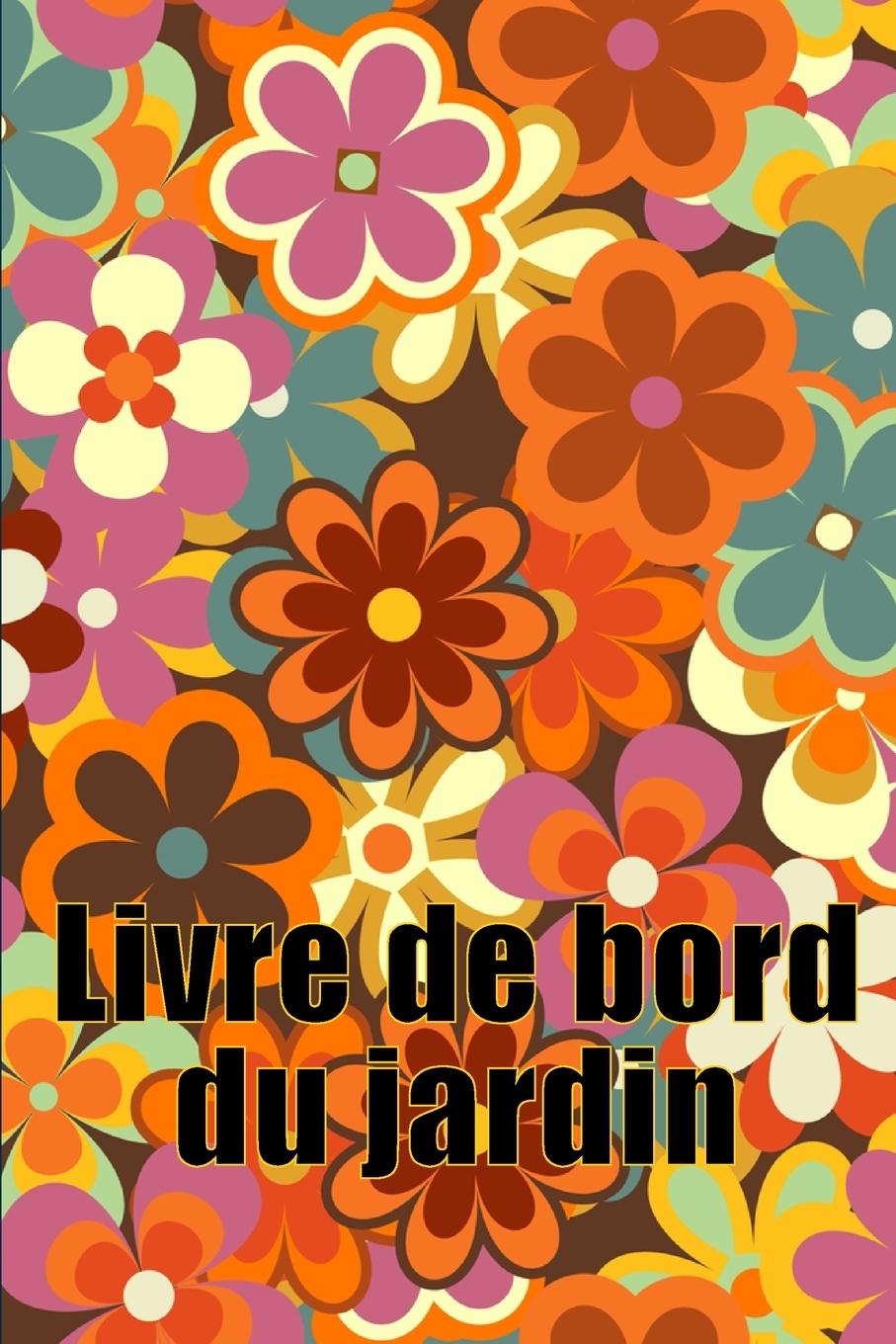 Knjiga Livre de bord du jardin Géraldine Popelin