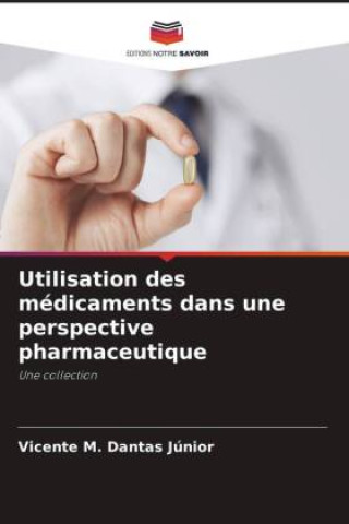 Buch Utilisation des médicaments dans une perspective pharmaceutique 