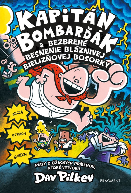 Book Kapitán Bombarďák 5: Kapitán Bombarďák a bezbrehé besnenie bláznivej Bielizňovej Dav Pilkey