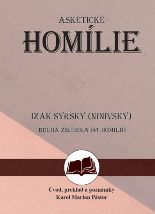 Book Izák Sýrsky (Ninivský) Asketické homílie 2 Karol Marian Pástor