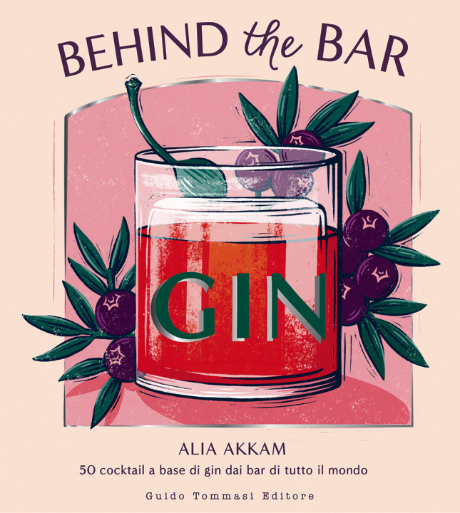 Könyv Behind the bar gin. 50 cocktail a base di gin dai bar di tutto il mondo Alia Akkam