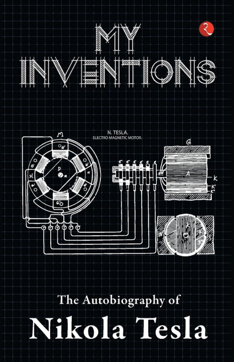 Книга My Inventions, Autobiography of Nikola Tesla 