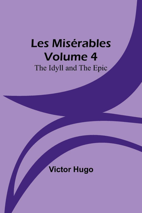 Knjiga Les Misérables Volume 4 Victor Hugo