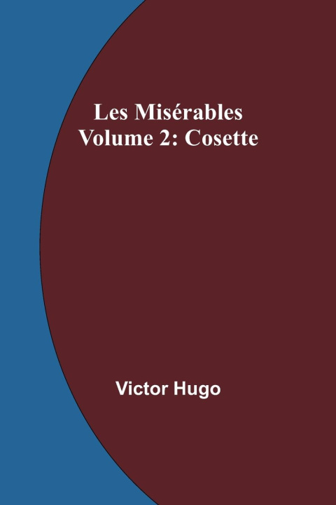 Knjiga Les Misérables Volume 2 Victor Hugo