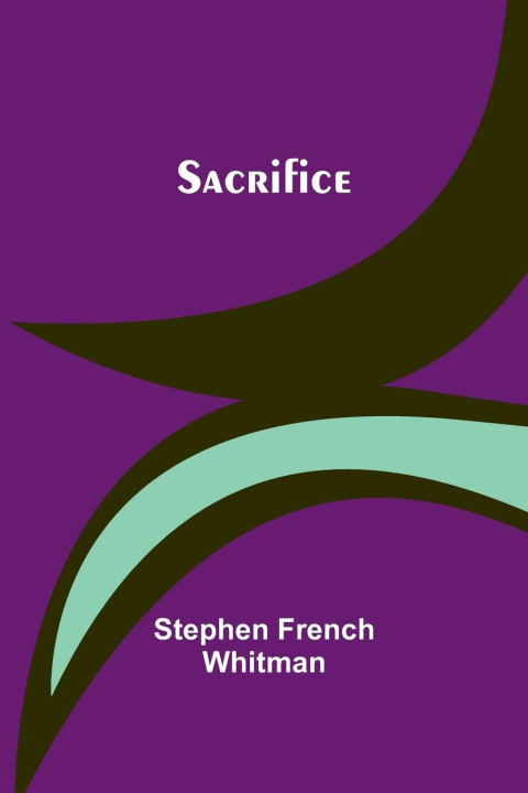 Knjiga Sacrifice Stephen French Whitman