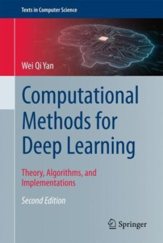Knjiga Computational Methods for Deep Learning Wei Qi Yan