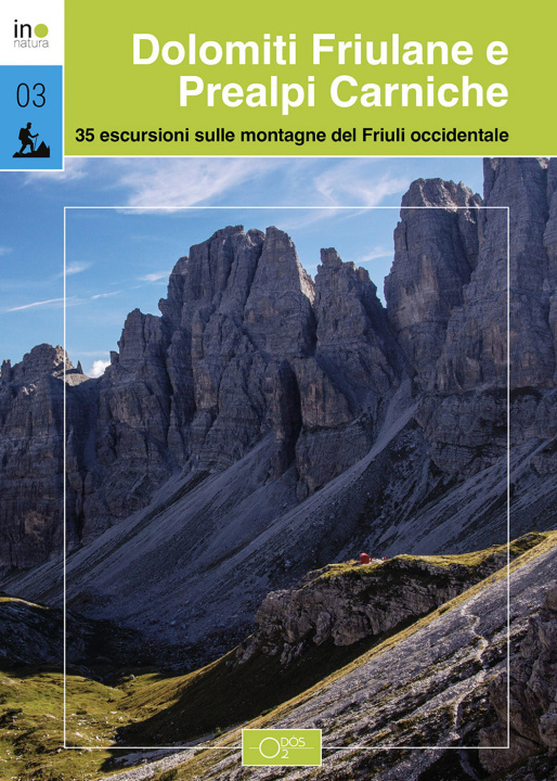 Carte Dolomiti Friulane e Prealpi Carniche. 35 escursioni sulle montagne del Friuli occidentale Davide Barducci