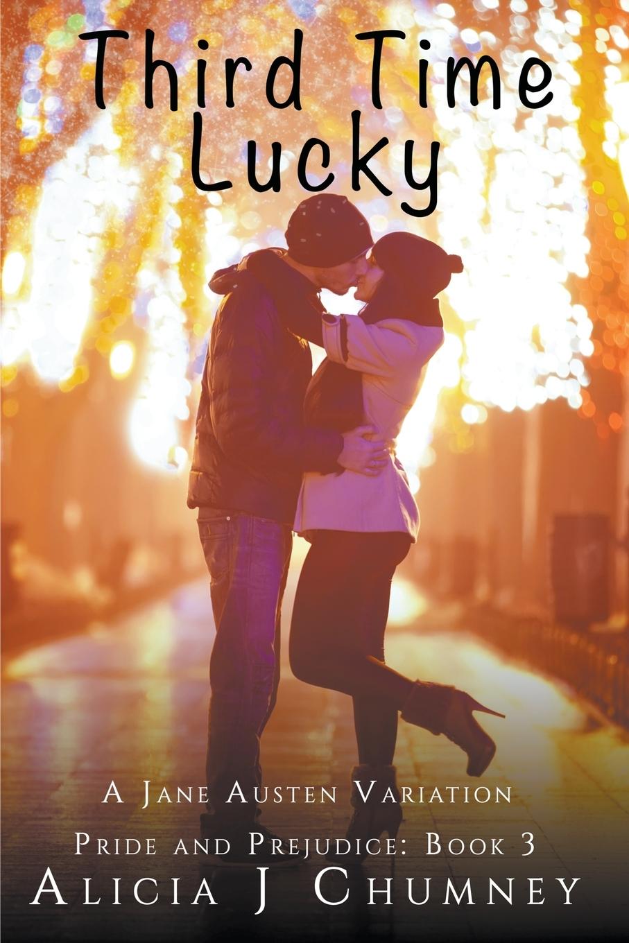 Knjiga Third Time Lucky Alicia J. Chumney