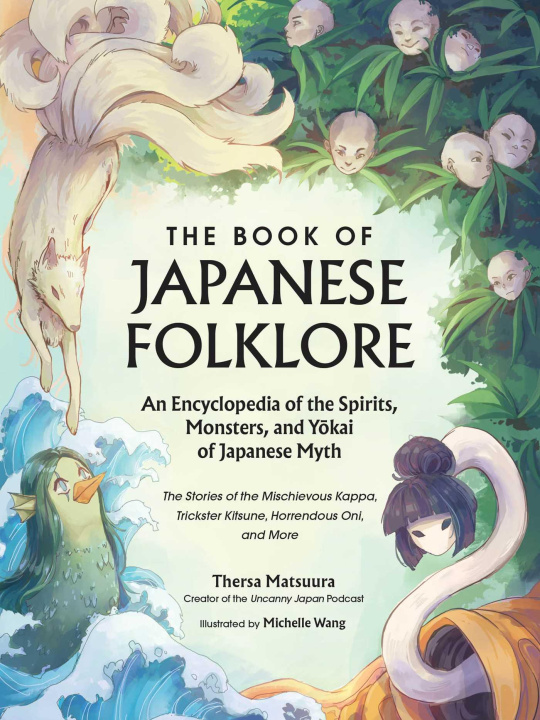Knjiga Book of Japanese Folklore: An Encyclopedia of the Spirits, Monsters, and Yokai of Japanese Myth Thersa Matsuura