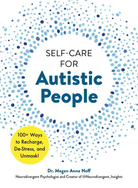 Kniha Self-Care for Autistic People Dr. Megan Anna Neff