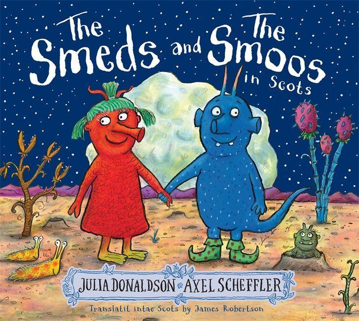 Könyv Smeds and the Smoos in Scots Julia Donaldson