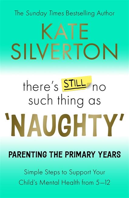 Kniha There's Still No Such Thing As Naughty - The Primary School Years Kate Silverton