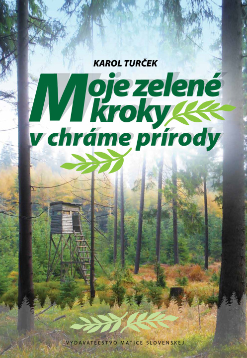 Kniha Moje zelené kroky v chráme prírody Karol Turček