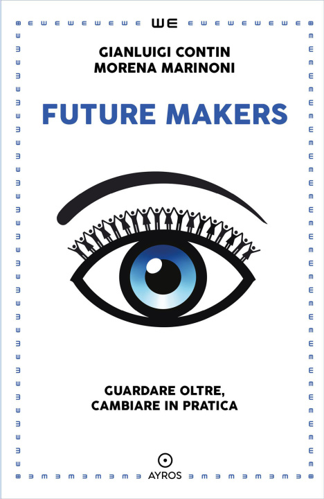 Книга Future makers. Guardare oltre, cambiare in pratica Gianluigi Contin