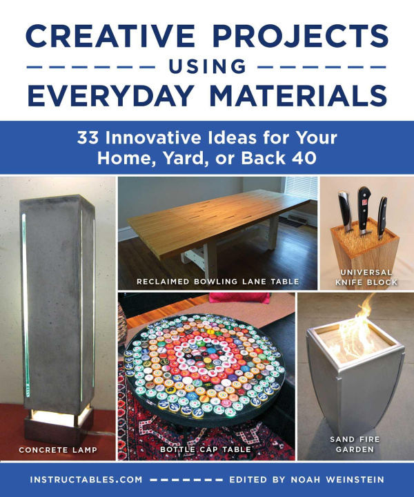 Boek CREATIVE PROJECTS USING EVERYDAY MATERIA INSTRUCTABLES COM
