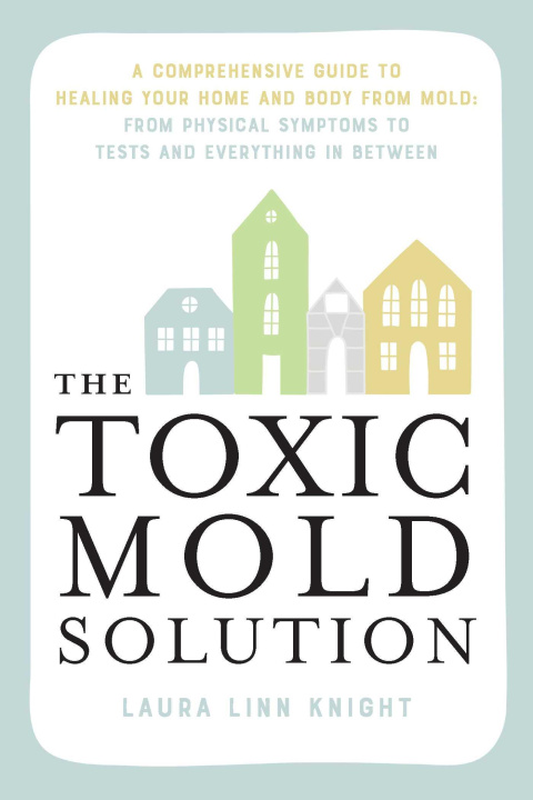 Książka TOXIC MOLD SOLUTION KNIGHT LAURA LINN